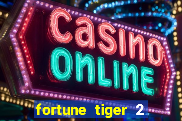 fortune tiger 2 revenge plataforma